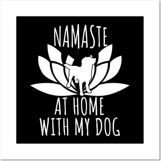 Namaste At Home With My Dog Posters and Art